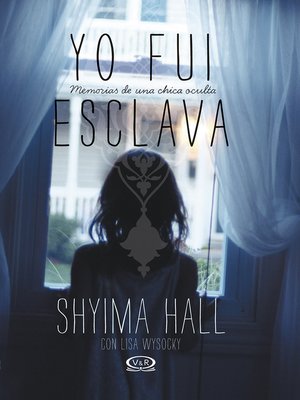 cover image of Yo fui esclava: memorias de una chica oculta